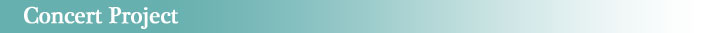 Concert Project | コンサート情報